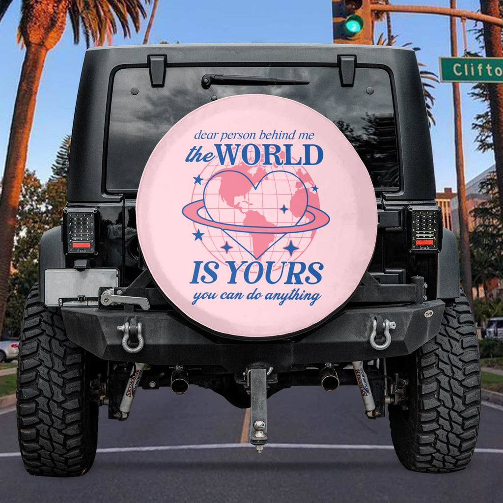 Trendy Spare Tire Cover for Girls - Dear Person Behind Me World is Yours, Car Accessories